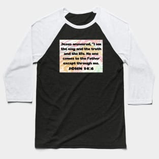 Bible Verse John 14:6 Baseball T-Shirt